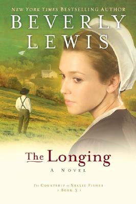 The Longing (Courtship of Nellie Fisher Series #3) - Paperback | Diverse Reads