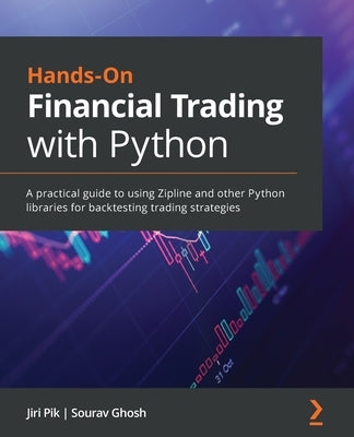 Hands-On Financial Trading with Python: A practical guide to using Zipline and other Python libraries for backtesting trading strategies - Paperback | Diverse Reads