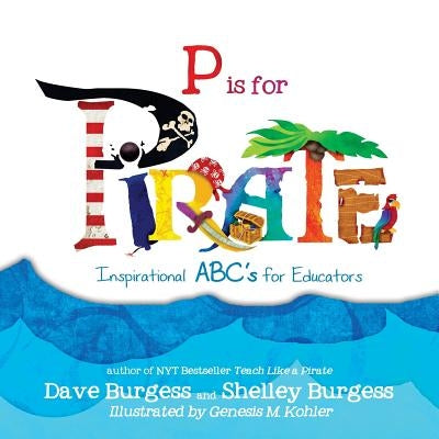 P is for PIRATE: Inspirational ABC's for Educators - Paperback | Diverse Reads