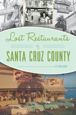 Lost Restaurants of Santa Cruz County - Paperback | Diverse Reads
