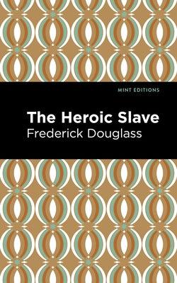 The Heroic Slave - Paperback | Diverse Reads