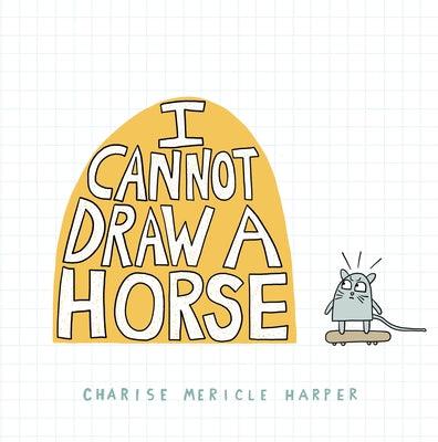 I Cannot Draw a Horse - Hardcover | Diverse Reads