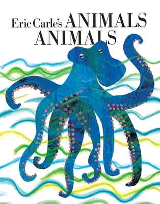 Eric Carle's Animals Animals - Paperback | Diverse Reads