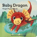 Baby Dragon: Finger Puppet Book: (Finger Puppet Book for Toddlers and Babies, Baby Books for First Year, Animal Finger Puppets) - Paperback | Diverse Reads