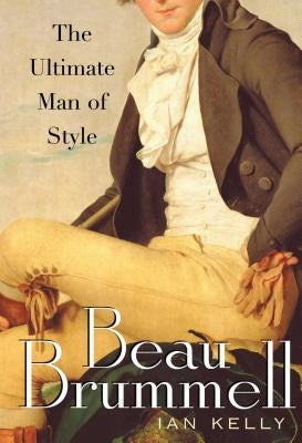 Beau Brummell: The Ultimate Man of Style - Paperback | Diverse Reads