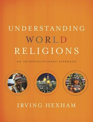 Understanding World Religions: An Interdisciplinary Approach - Hardcover | Diverse Reads