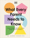 What Every Parent Needs to Know: A Psychologist's Guide to Raising Happy, Nurtured Children - Hardcover | Diverse Reads