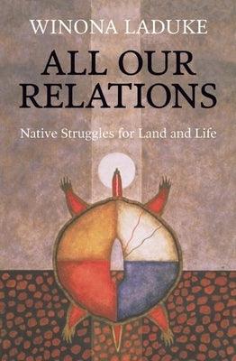 All Our Relations: Native Struggles for Land and Life - Paperback | Diverse Reads