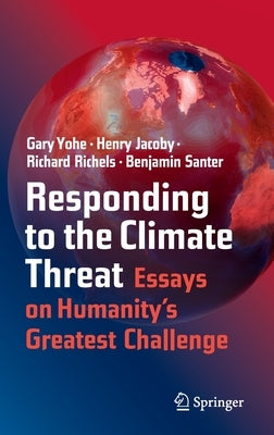 Responding to the Climate Threat: Essays on Humanity's Greatest Challenge - Hardcover | Diverse Reads