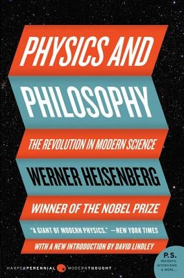 Physics and Philosophy: The Revolution in Modern Science - Paperback | Diverse Reads