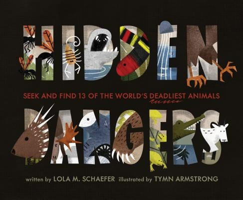 Hidden Dangers: Seek and Find 13 of the World's Deadliest Animals (Animal Books for Kids, Nonfiction Book for Kids) - Hardcover | Diverse Reads
