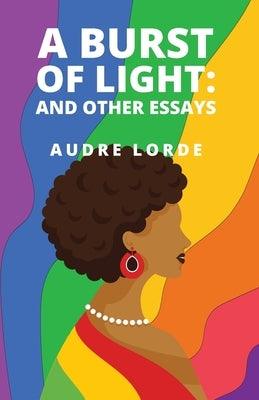 A Burst of Light: and Other Essays - Paperback | Diverse Reads