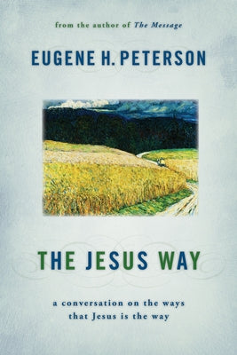 The Jesus Way: A Conversation on the Ways That Jesus Is the Way - Paperback | Diverse Reads