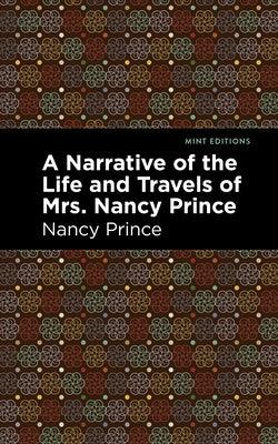 A Narrative of the Life and Travels of Mrs. Nancy Prince - Paperback | Diverse Reads