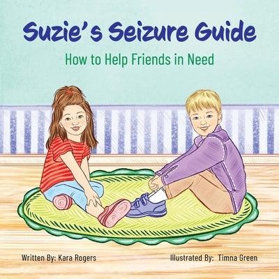 Suzie's Seizure Guide: How to Help Friends in Need - Paperback | Diverse Reads