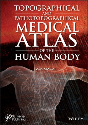 Topographical and Pathotopographical Medical Atlas of the Human Body / Edition 1 - Hardcover | Diverse Reads
