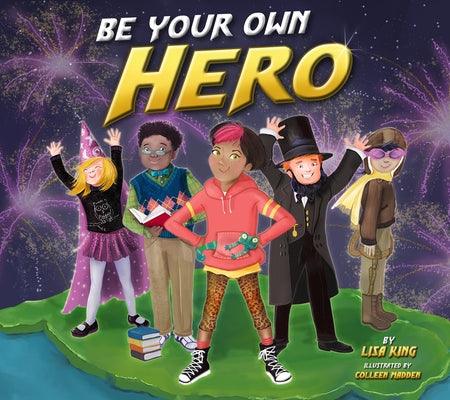 Be Your Own Hero - Paperback | Diverse Reads