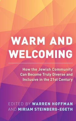 Warm and Welcoming: How the Jewish Community Can Become Truly Diverse and Inclusive in the 21st Century - Paperback | Diverse Reads
