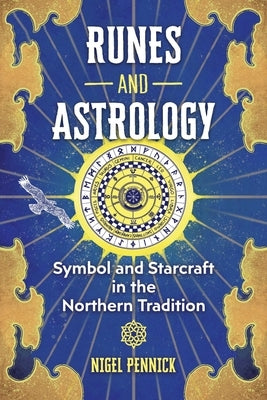 Runes and Astrology: Symbol and Starcraft in the Northern Tradition - Paperback | Diverse Reads