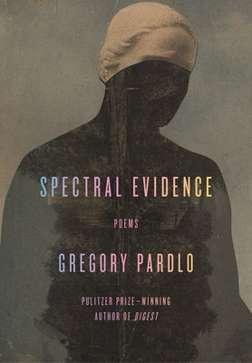 Spectral Evidence: Poems - Hardcover | Diverse Reads