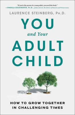 You and Your Adult Child: How to Grow Together in Challenging Times - Paperback | Diverse Reads