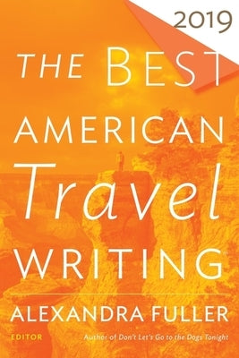 The Best American Travel Writing 2019 - Paperback | Diverse Reads