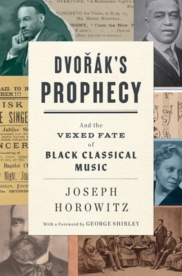 Dvorak's Prophecy: And the Vexed Fate of Black Classical Music - Hardcover | Diverse Reads