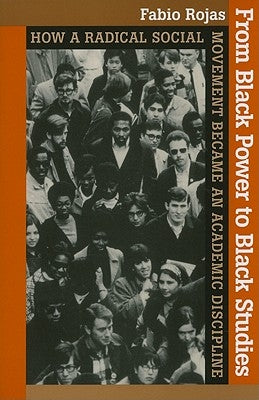 From Black Power to Black Studies: How a Radical Social Movement Became an Academic Discipline - Paperback | Diverse Reads