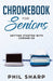 Chromebook for Seniors: Getting Started With Chrome OS - Paperback | Diverse Reads