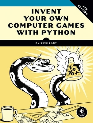 Invent Your Own Computer Games with Python, 4th Edition - Paperback | Diverse Reads