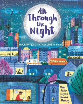 All Through the Night: Important Jobs That Get Done at Night - Hardcover | Diverse Reads