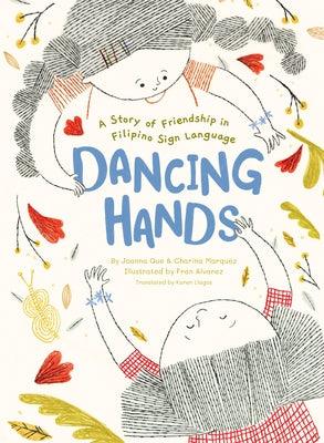Dancing Hands: A Story of Friendship in Filipino Sign Language - Hardcover | Diverse Reads