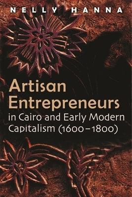 Artisan Entrepreneurs in Cairo and Early-Modern Capitalism (1600-1800) - Hardcover