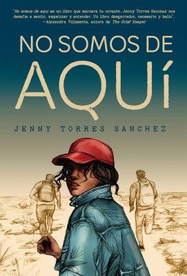 No Somos de Aquí / We Are Not from Here - Paperback | Diverse Reads