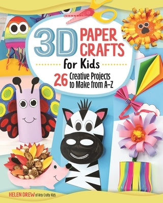 3D Paper Crafts for Kids: 26 Creative Projects to Make from A-Z - Paperback | Diverse Reads