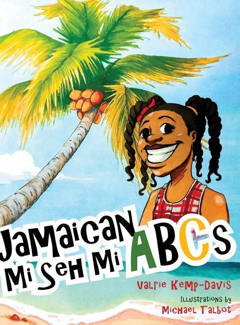 Jamaican Mi Seh Mi ABCs - Hardcover | Diverse Reads
