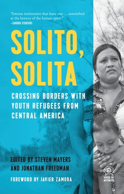 Solito, Solita: Crossing Borders with Youth Refugees from Central America - Paperback | Diverse Reads