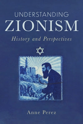 Understanding Zionism: History and Perspectives - Paperback | Diverse Reads