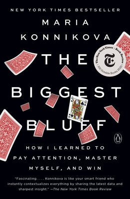 The Biggest Bluff: How I Learned to Pay Attention, Master Myself, and Win - Paperback | Diverse Reads