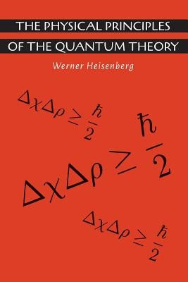 The Physical Principles of the Quantum Theory - Paperback | Diverse Reads