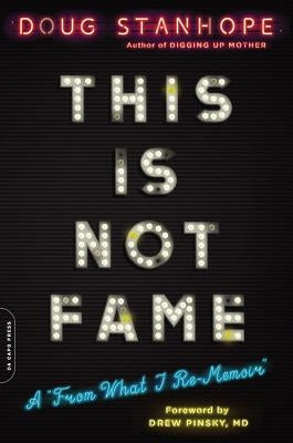 This Is Not Fame: A "From What I Re-Memoir" - Paperback | Diverse Reads