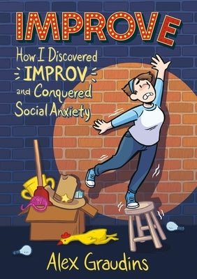 Improve: How I Discovered Improv and Conquered Social Anxiety - Hardcover | Diverse Reads