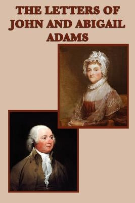 The Letters of John and Abigail Adams - Paperback | Diverse Reads