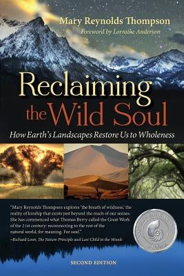 Reclaiming the Wild Soul: How Earth's Landscapes Restore Us to Wholeness - Paperback | Diverse Reads