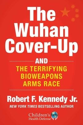 The Wuhan Cover-Up: And the Terrifying Bioweapons Arms Race - Hardcover | Diverse Reads