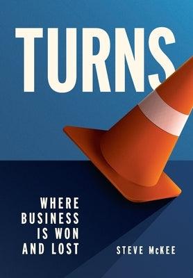 Turns: Where Business Is Won and Lost - Hardcover | Diverse Reads