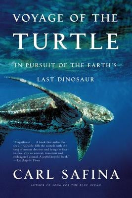 Voyage of the Turtle: In Pursuit of the Earth's Last Dinosaur - Paperback | Diverse Reads