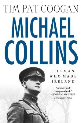 Michael Collins: The Man Who Made Ireland: The Man Who Made Ireland - Paperback | Diverse Reads