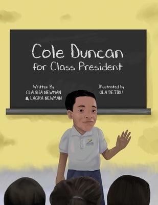 Cole Duncan for Class President - Paperback | Diverse Reads