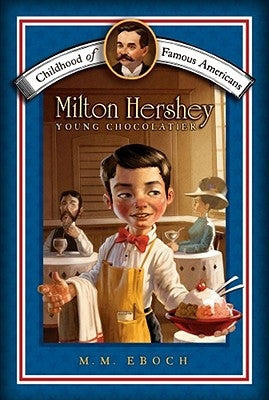 Milton Hershey: Young Chocolatier - Paperback | Diverse Reads